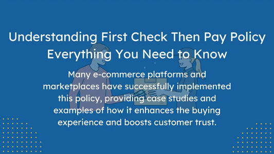 First Check then Pay Policy