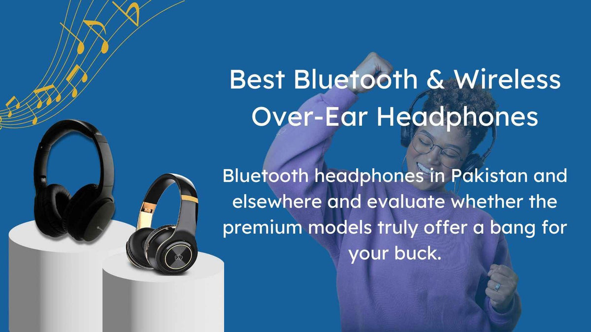 Best Bluetooth & Wireless Over-Ear Headphones Online Pakistan