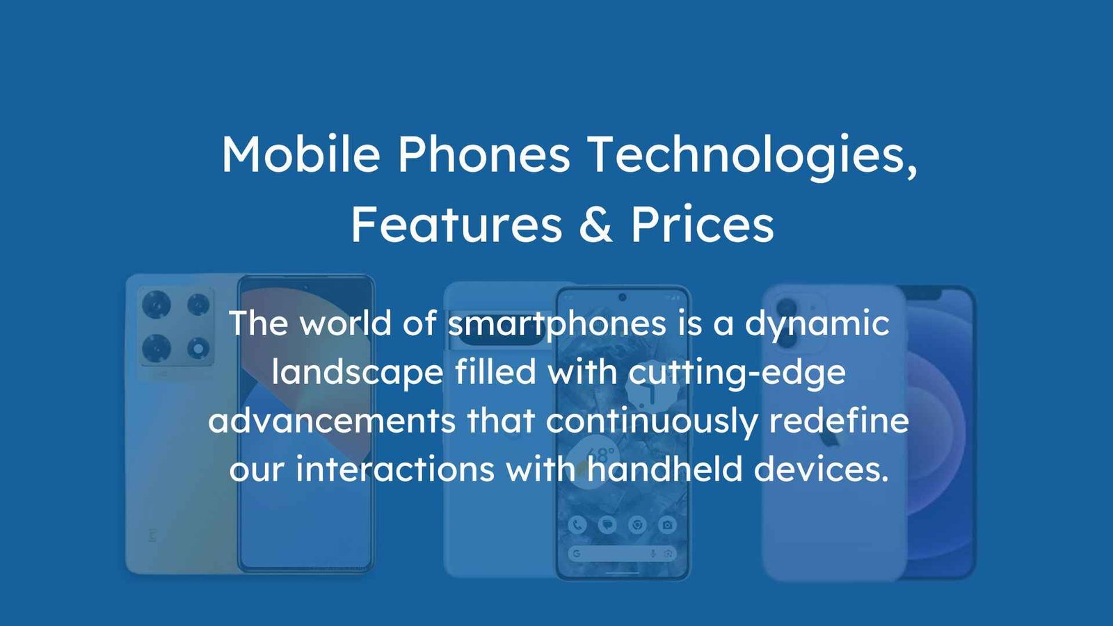The Ultimate Guide to Mobile Phones New Model: Technologies, Features & Prices