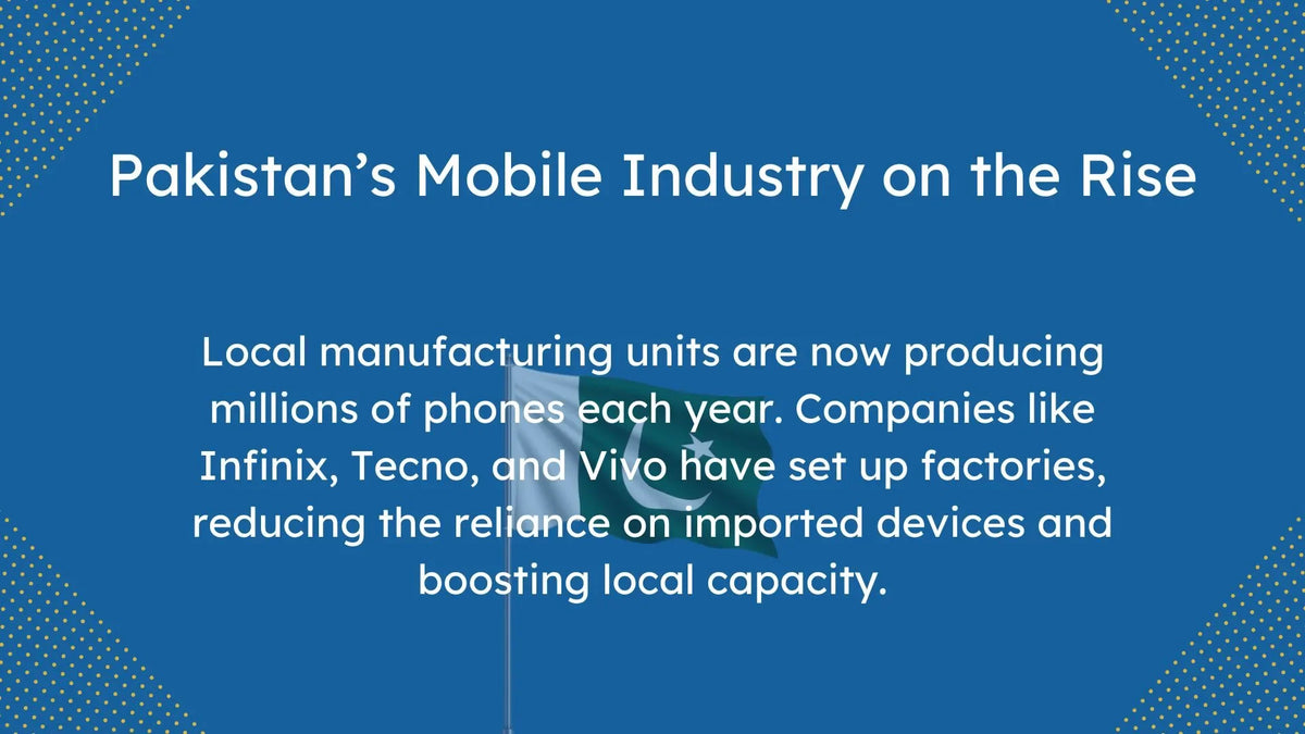 Pakistan's Mobile Phone Industry: A New Era of Local Production