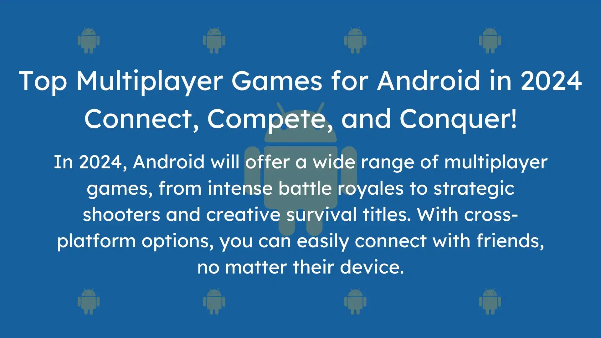 Games for Android: The Ultimate Guide to 2024's Top 10 Multiplayer Games