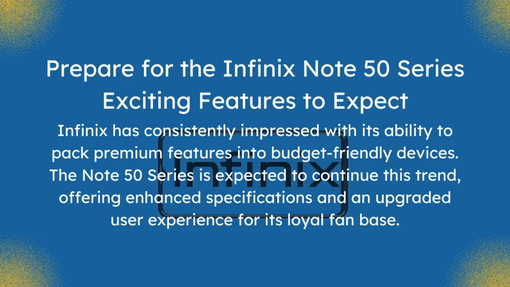 Infinix Note 50 Series – A budget-friendly smartphone