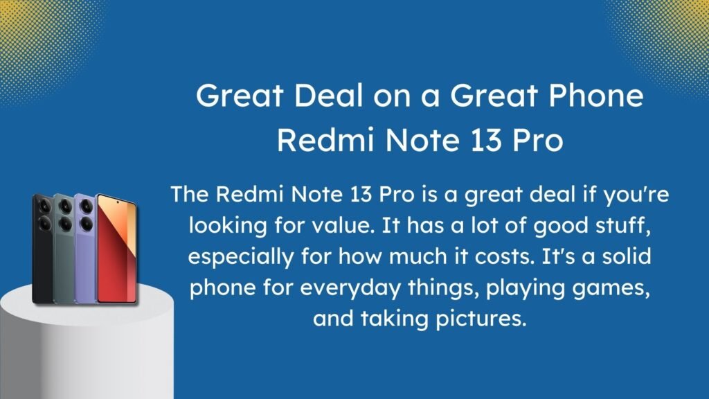 Redmi Note 13 Pro - Best Value-for-Money Smartphone in 2025